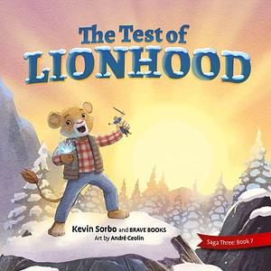 The Test of Lionhood by Kevin Sorbo, Brave Books (Publisher)