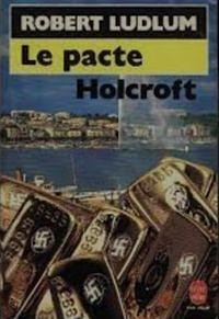 Le Pacte Holcroft by Robert Ludlum