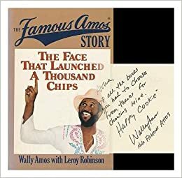 The Famous Amos Story: The Face That Launched a Thousand Chips by Wally Amos