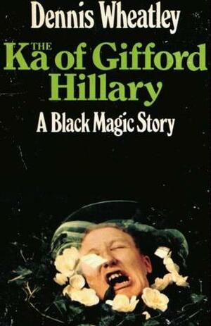 The Ka of Gifford Hillary by Dennis Wheatley