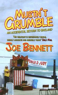 Mustn't Grumble by Joe Bennett