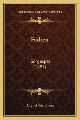 Fadren: Sorgespel (1887) by August Strindberg