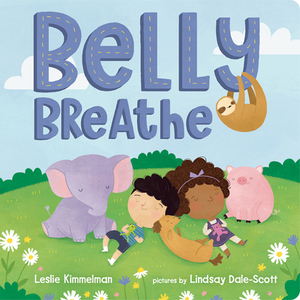 Belly Breathe by Leslie Kimmelman