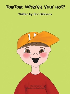 TomTom! Where's Your Hat? by Dot Gibbens