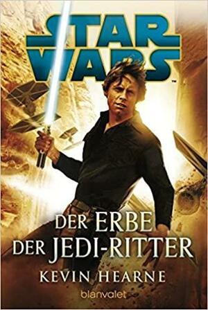 Star Wars™ - Der Erbe der Jedi-Ritter by Kevin Hearne