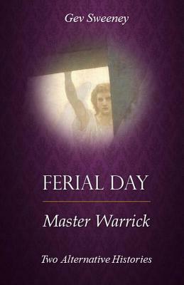 Ferial Day & Master Warrick: Two Alternative Histories by Gev Sweeney