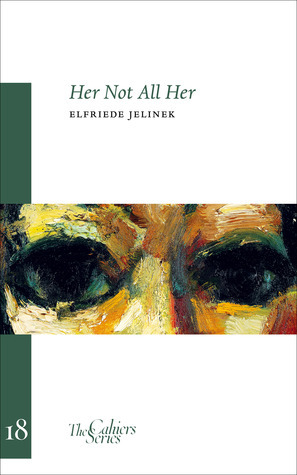 Her Not All Her: On/With Robert Walser by Elfriede Jelinek, Damion Searls