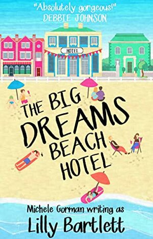 The Big Dreams Beach Hotel by Lilly Bartlett