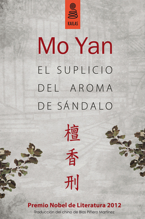 El suplicio del aroma de sándalo by Mo Yan