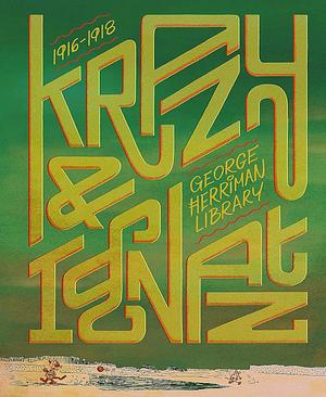 The George Herriman Library: Krazy & Ignatz 1916 by George Herriman