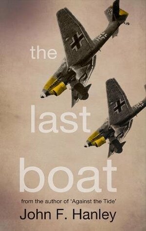 The Last Boat by John F. Hanley