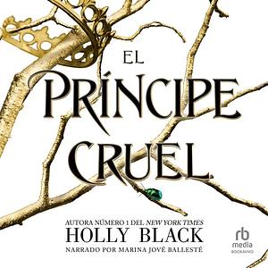 El Príncipe Cruel by Holly Black