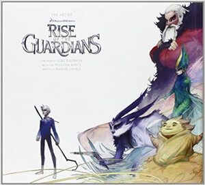 The Art of the Rise of the Guardians by Alec Baldwin, Ramin Zahed, William Joyce