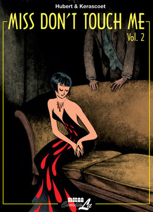 Miss Don't Touch Me, Vol. 2 by Kerascoët, Hubert
