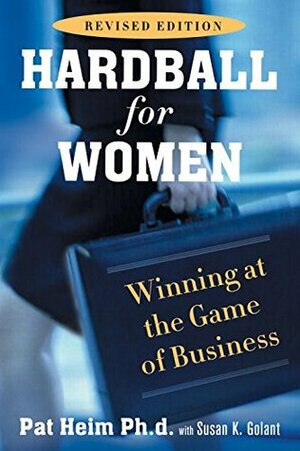 Hardball for Women by Pat Heim, Susan K. Golant