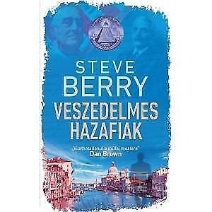 Veszedelmes hazafiak by Steve Berry