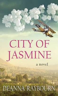 City of Jasmine by Deanna Raybourn