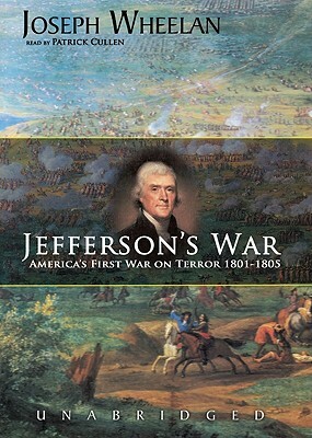 Jefferson's War: America's First War on Terror, 1801-1805 by Joseph Wheelan