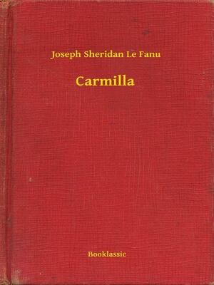 Carmilla by J. Sheridan Le Fanu