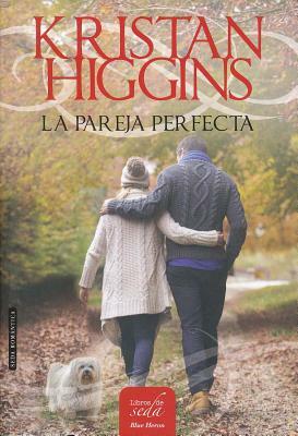 La Pareja Perfecta by Kristan Higgins