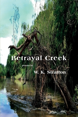 Betrayal Creek by W.K. Stratton