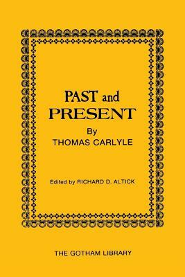 Past and Present by Thomas Carlyle by Richard Altick