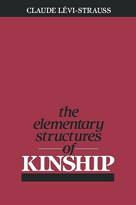 Elementary Structures of Kinship by Claude Lévi-Strauss