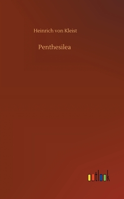 Penthesilea by Heinrich von Kleist