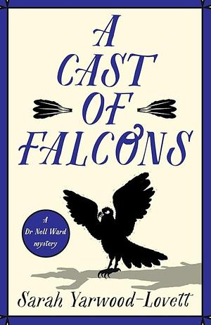 A Cast of Falcons by Sarah Yarwood-Lovett