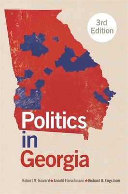 Politics in Georgia by Robert M. Howard, Arnold Fleischmann, Richard N. Engstrom