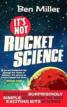 It's Not Rocket Science by Ben Miller