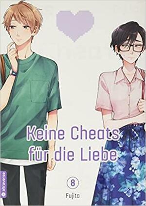 Keine Cheats für die Liebe 08, Volume 8 by Fujita