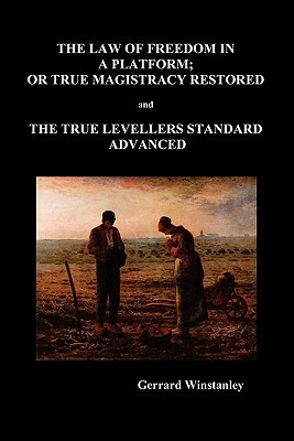 Law of Freedom in a Platform, or True Magistracy Restored and the True Levellers Standard Advanced (Paperback) by Gerrard Winstanley