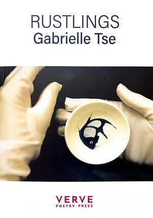 Rustlings by Gabrielle Tse