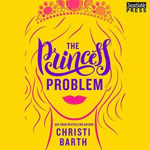 The Princess Problem by Christi Barth