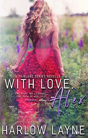 With Love, Alex by Harlow Layne
