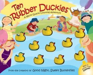 10 Rubber Duckies: A Wacky Quacky Counting Adventure by Dawn Bentley, Heather Cahoon, Melanie Gerth