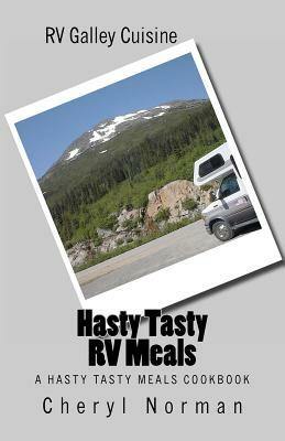 Hasty Tasty RV Meals by Cheryl Norman