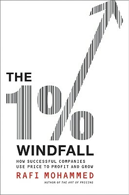 The 1% Windfall: How Successful Companies Use Price to Profit and Grow by Rafi Mohammed