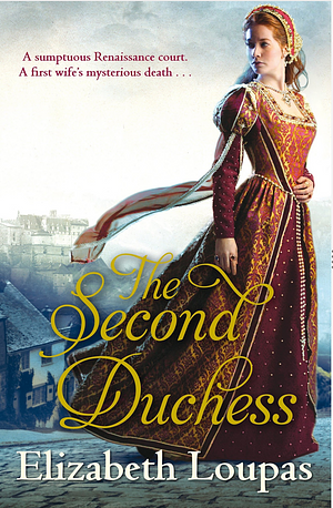 The Second Duchess by Elizabeth Loupas