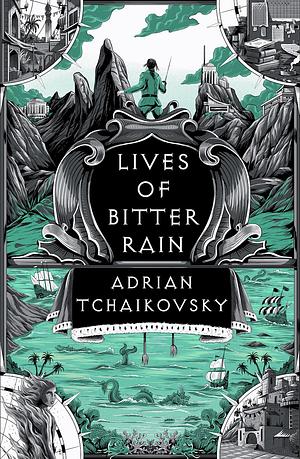 Lives of Bitter Rain by Adrian Tchaikovsky