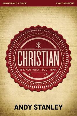 Christian Participant's Guide: It's Not What You Think by Andy Stanley