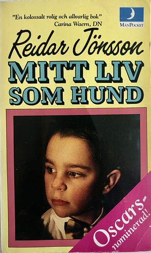 Mitt liv som hund: roman by Reidar Jönsson