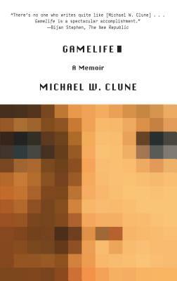 Gamelife: A Memoir by Michael W. Clune