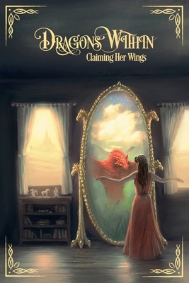 Dragons Within: Claiming Her Wings by Charleigh Brennan