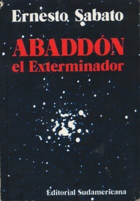 Abaddón el Exterminador by Ernesto Sabato