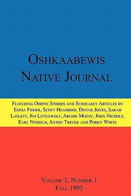 Oshkaabewis Native Journal (Vol. 2, No. 1) by John Nichols, Earl (Otchingwanigan) Nyholm, Anton Treuer