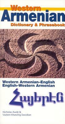 Western Armenian Dictionary & Phrasebook: Armenian-English/English-Armenian by Vazken-Khatchig Davidian, Nicholas Awde