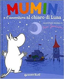 Mumin E L'avventura Al Chiaro Di Luna by Tove Jansson