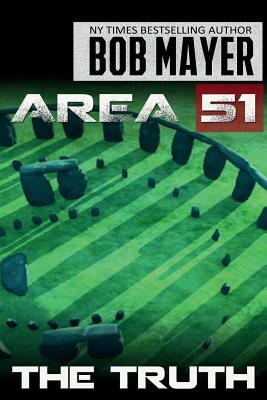 Area 51 the Truth by Bob Mayer